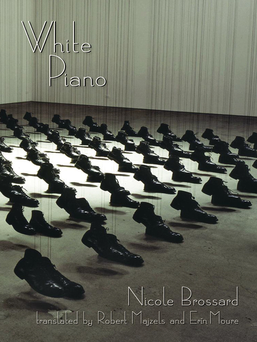 Title details for White Piano by Nicole Brossard - Available